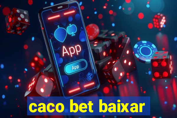 caco bet baixar